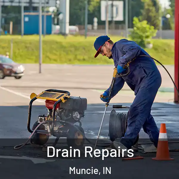  Drain Repairs Muncie, IN