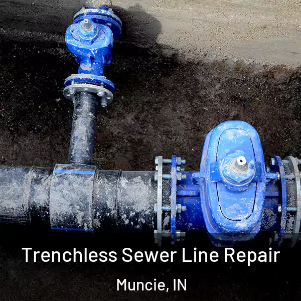  Trenchless Sewer Line Repair Muncie, IN