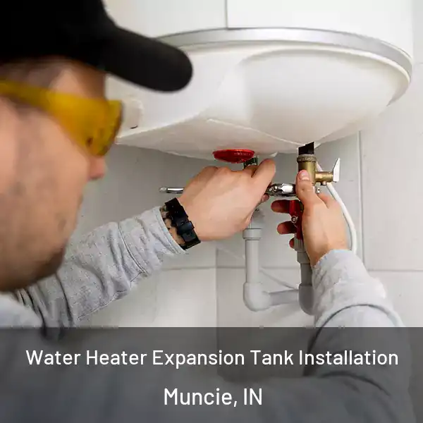  Water Heater Expansion Tank Installation Muncie, IN