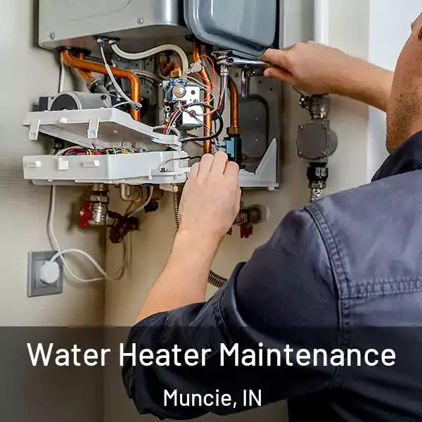  Water Heater Maintenance Muncie, IN