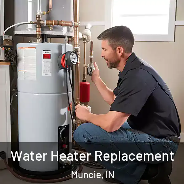  Water Heater Replacement Muncie, IN